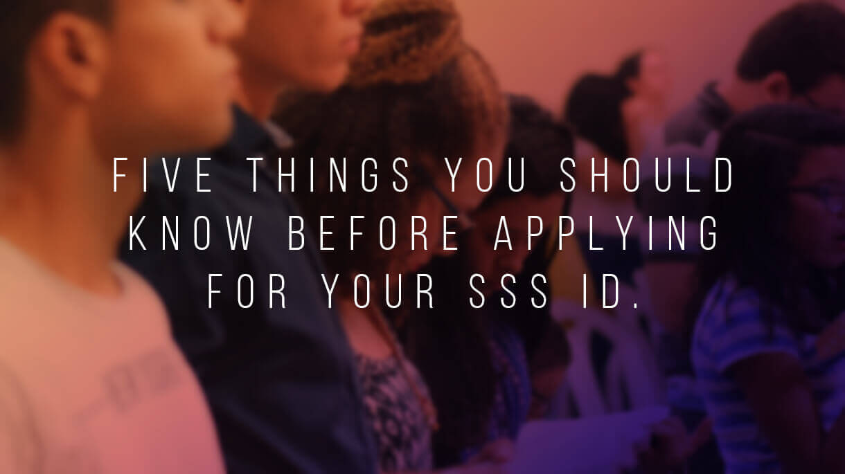 Five Things You Should Know Before Applying For Your SSS ID